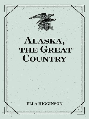 cover image of Alaska, the Great Country